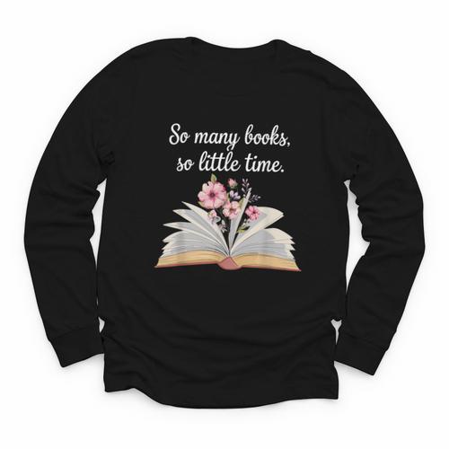 So Many Books Little Time Loves To Read Books Bookworm Youth Long Sleeve Tee - Bookorys