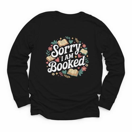 Sorry i Am Booked Reading Read Books Reader Nerd Youth Long Sleeve Tee - Bookorys