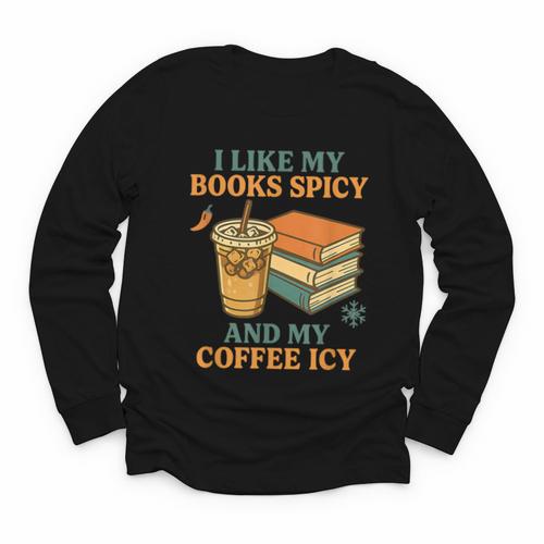 Spicy Books And Iced Coffee Book Lover Smut Reader Youth Long Sleeve Tee - Bookorys UK