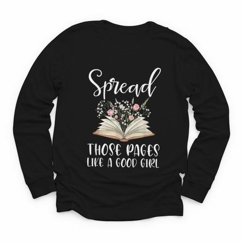 Spread Those Pages Like A Good Girl Bookworm Book Lover Youth Long Sleeve Tee - Bookorys DE