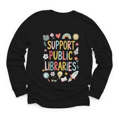Support Public Libraries Reading Book Nerd Bookworm Literacy Youth Long Sleeve Tee - Bookorys DE