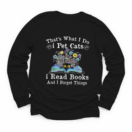 That’s What I Do Pet Cats Read Books Forget Things Flower Youth Long Sleeve Tee - Bookorys
