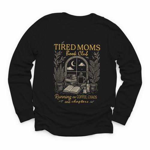 Tired Moms Book Club Running On Coffee Chaos And Chapters Youth Long Sleeve Tee - Bookorys