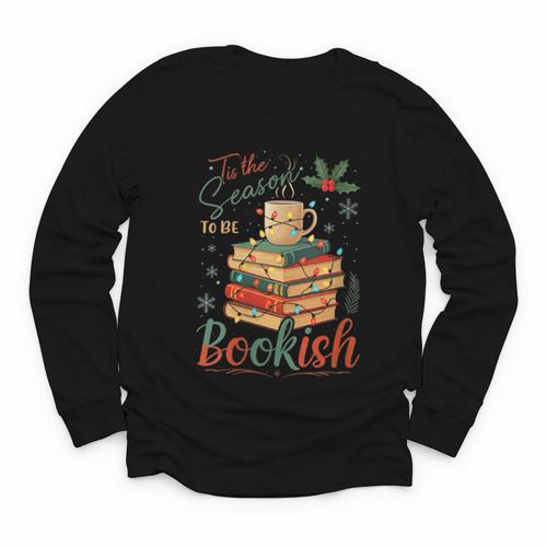 Tis The Season To Be Bookish Christmas Seasons Book Readings Youth Long Sleeve Tee - Bookorys DE