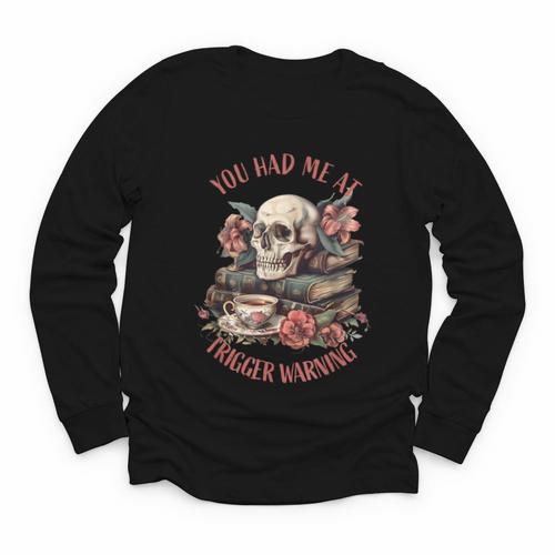 You Had Me At Trigger Warning Dark Romance Smutt Book Reader Youth Long Sleeve Tee - Bookorys
