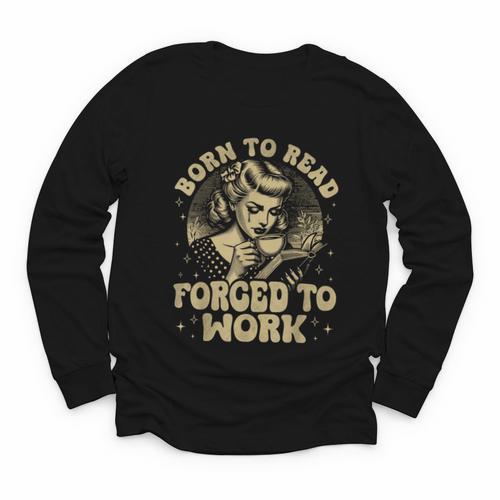 Vintage Born To Read Forced To Work Bookish Book Lover Youth Long Sleeve Tee - Bookorys CA