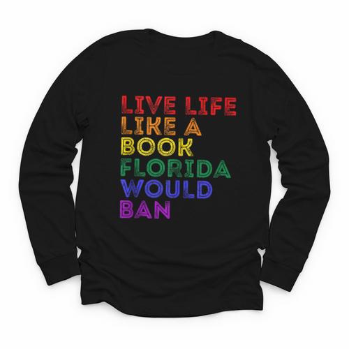 Vintage Live Life Like A Book Florida Would Ban LGBT Month Youth Long Sleeve Tee - Bookorys DE