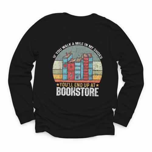 If You Walk A Mile In My Shoes You'Ll End Bookstore Reading Youth Long Sleeve Tee - Bookorys UK