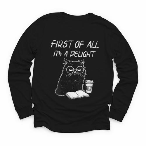 Women's First Of All I’m A Delight Cute Cat Books Coffee Humor Youth Long Sleeve Tee - Bookorys CA