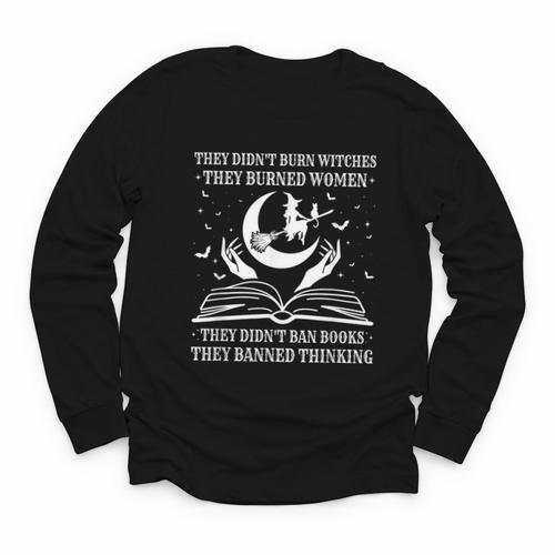 They Didn't Burn Witches They Burned Women And Ban Books Youth Long Sleeve Tee - Bookorys CA
