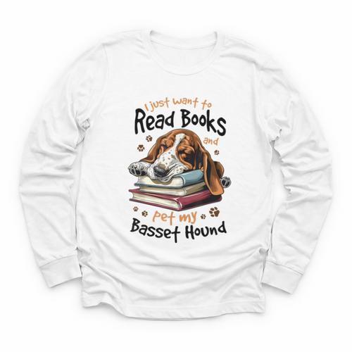 Basset Hound Dog Breed I Just Want To Read Books And Pet My Youth Long Sleeve Tee - Bookorys