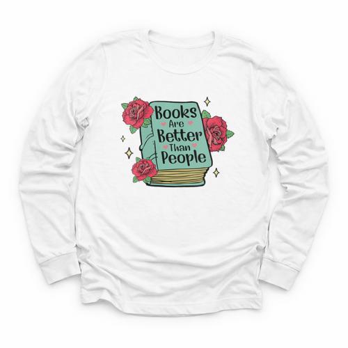 Books Are Better Than People Bookworm Librarian Reader Youth Long Sleeve Tee - Bookorys AU