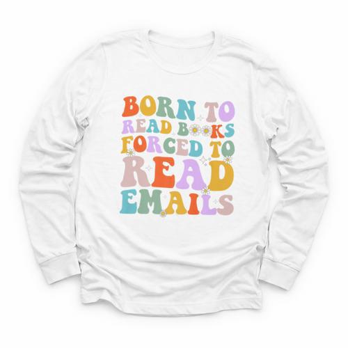 Born To Read Books Forced To Read Emails Reader Librarian Premium Youth Long Sleeve Tee - Bookorys DE
