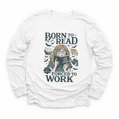 Born To Read Forced To Work Bookish Girl Book Lover Youth Long Sleeve Tee - Bookorys UK