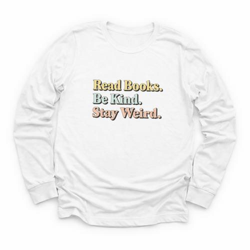 Classic Read Books Be Kind Stay Weird Positive Reader Premium Tri-Blend Youth Long Sleeve Tee - Bookorys CA