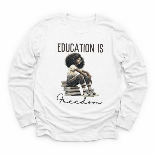 Education Is Freedom Teacher Women Books Black History Youth Long Sleeve Tee - Bookorys CA