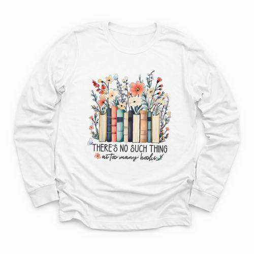 Floral Book There's No Such Thing As Too Many Book Lover Youth Long Sleeve Tee - Bookorys DE