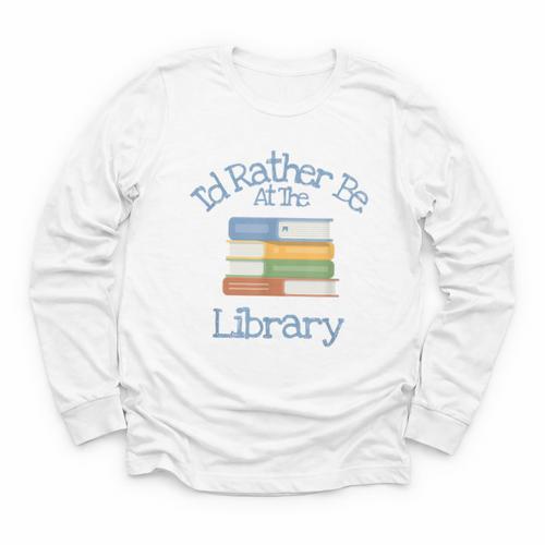 I'd Rather Be At The Library Book Lover Loves Books Youth Long Sleeve Tee - Bookorys