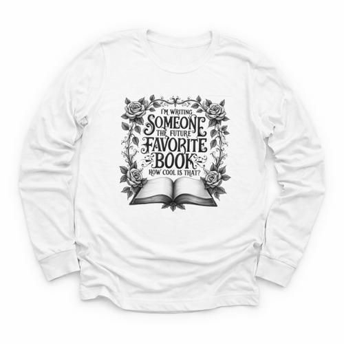 I'm Writing Someone’s Future Favorite Book How Cool Is That Youth Long Sleeve Tee - Bookorys