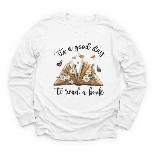 Its A Good Day To Read A Book Book Lover Bookish Women Youth Long Sleeve Tee - Bookorys CA