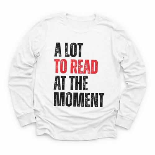 A Lot To Read At The Moment Reading Book Reader Nerd Youth Long Sleeve Tee - Bookorys DE