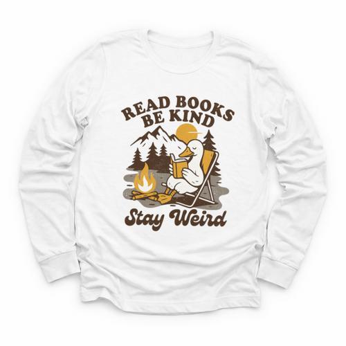 Read Books Be Kind Stay Weird Bookish Silly Goose Reading Youth Long Sleeve Tee - Bookorys AU