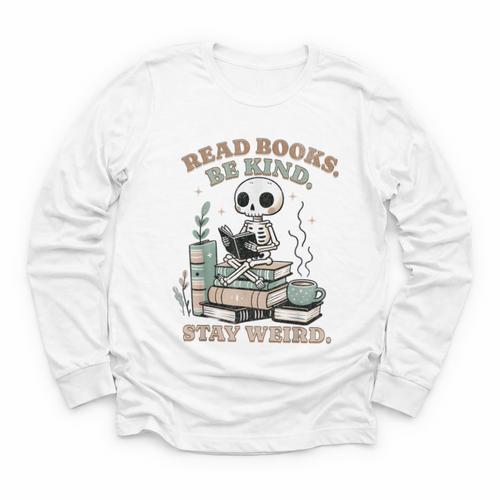 Read Books Be Kind Stay Weird Skeleton Reading Book Lover Youth Long Sleeve Tee - Bookorys DE