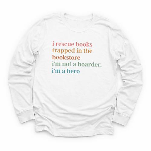 I Rescue Books Trapped In The Bookstore I'm Not A Hoarder Youth Long Sleeve Tee - Bookorys