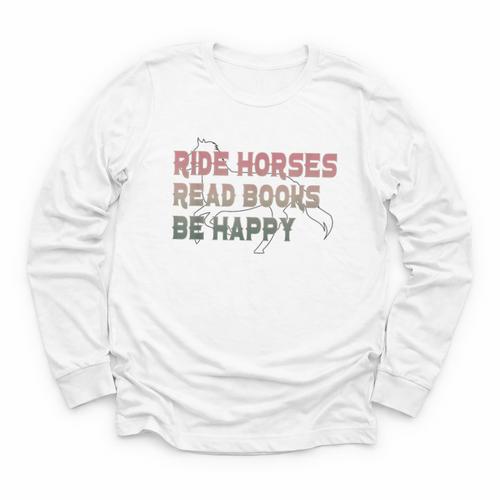 Ride Horses Read Books Be Happy Horse Riders Quote Youth Long Sleeve Tee - Bookorys