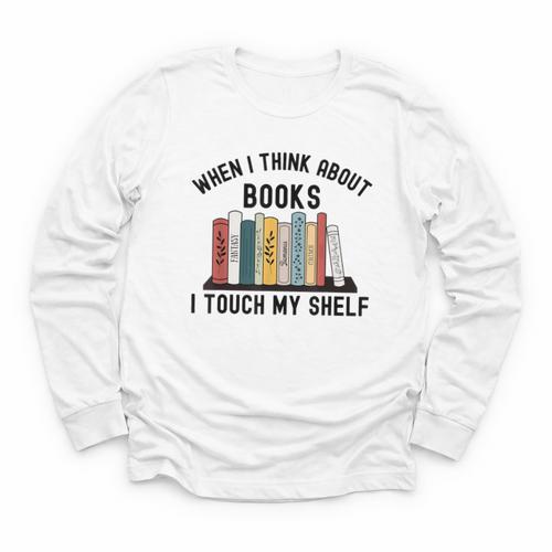 When I Think About Books I Touch My Shelf Book Reader Youth Long Sleeve Tee - Bookorys