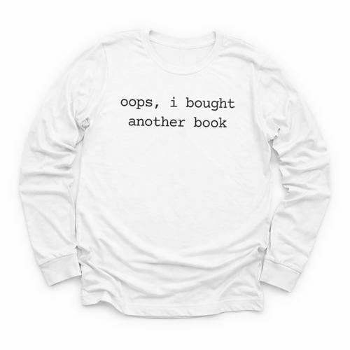 Women's Book Lover Oops I Bought Another Book Bookworm Reader Youth Long Sleeve Tee - Bookorys AU