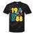 1988 Retro Raised In The 80s Old School Nostalgia Vibes Tie-Dye T-Shirts Black Tie-Dye 1988 Retro Raised In The 80s Old School Nostalgia Vibes Tie-Dye T-Shirts Black Tie-Dye
