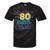 80s Nostalgia Retro Humor So Glad I Grew Up In The 80s Tie-Dye T-Shirts Black Tie-Dye