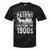 PLEASE BE PATIENT I'M FROM THE 1900s Vintage 1900s Retro Tie-Dye T-Shirts Black Tie-Dye PLEASE BE PATIENT I'M FROM THE 1900s Vintage 1900s Retro Tie-Dye T-Shirts Black Tie-Dye