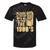 Please Be Patient With Me I'm From The 1900s Womens Shirt Tie-Dye T-Shirts Black Tie-Dye