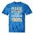 Please Be Be Patient With Me I'm From The 1900s Tie-Dye T-Shirts Blue Tie-Dye