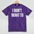 I Don't Want To Sarcastic Anti Social Introvert Mineral Wash Tshirts Mineral Purple