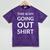 This Is My Going Out Sarcastic Introvert Mineral Wash Tshirts Mineral Purple This Is My Going Out Sarcastic Introvert Mineral Wash Tshirts Mineral Purple