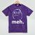 Meh Shirt Teacher Idea College Geek Graduation Tshirt Mineral Wash Tshirts Mineral Purple