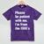 Please Be Patient With Me I'm From The 1900s Generation X Mineral Wash Tshirts Mineral Purple Please Be Patient With Me I'm From The 1900s Generation X Mineral Wash Tshirts Mineral Purple