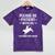 Please Be Patient I'm From The 1900s Old Men & Women Premium Mineral Wash Tshirts Mineral Purple Please Be Patient I'm From The 1900s Old Men & Women Premium Mineral Wash Tshirts Mineral Purple