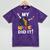 My Wife Did It Graduation Congratulation Graduate You Did It Mineral Wash Tshirts Mineral Purple