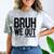 Bruh We Out 4th Graders Fourth Grade Graduation Class 2026 Comfort Color Blast T-Shirt Smoke