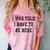 FUNNY INTROVERT I WAS TOLD I HAVE TO BE HERE Comfort Color Blast T-Shirt Clay