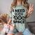 I Need Some Space Introvert Astronaut Science Comfort Color Blast T-Shirt Fern I Need Some Space Introvert Astronaut Science Comfort Color Blast T-Shirt Fern
