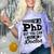 I'm A PhD Call Me Doctor Doctorate Degree Graduation Comfort Color Blast T-Shirt Amethyst