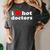 I Love Hot Doctors PhD Graduation Present From Spouse Women's Comfort Colors T-Shirt Pepper