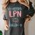 LPN Licensed Practical Nurse Graduation Nursing Nurses Week Women's Comfort Colors T-Shirt Pepper
