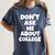 2023 GRADUATION GIFT DON'T ASK ME ABOUT COLLEGE Women's Comfort Colors T-Shirt Denim