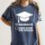 Funny Graduate Joke Mens Womens Graduation Gifts Women's Comfort Colors T-Shirt Denim